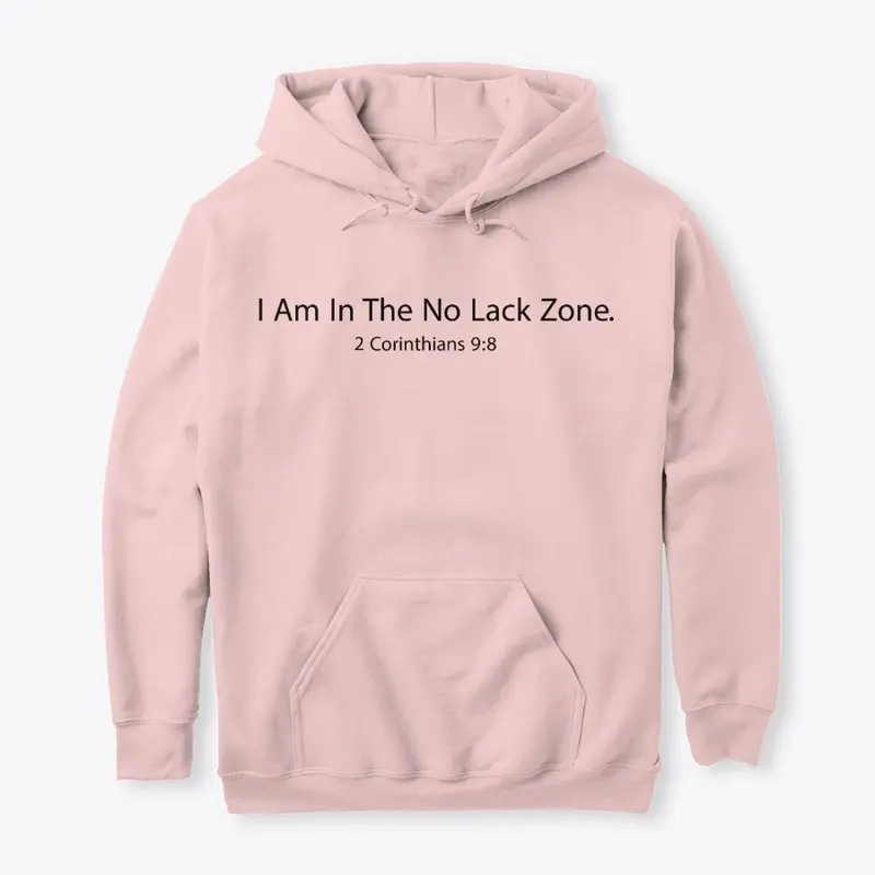 I am in the no lack zone.