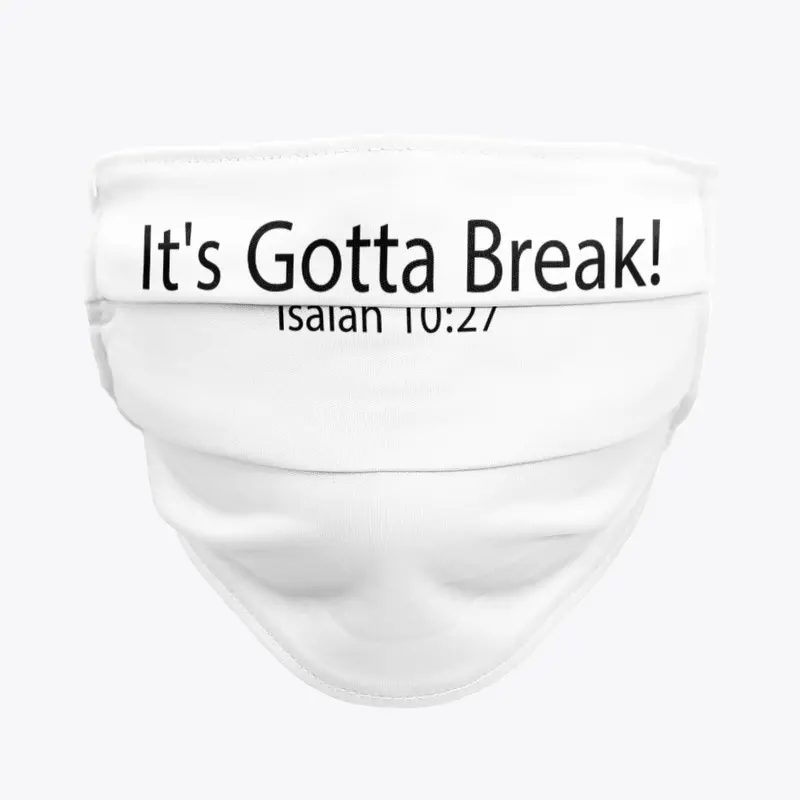 It's Gotta Break!