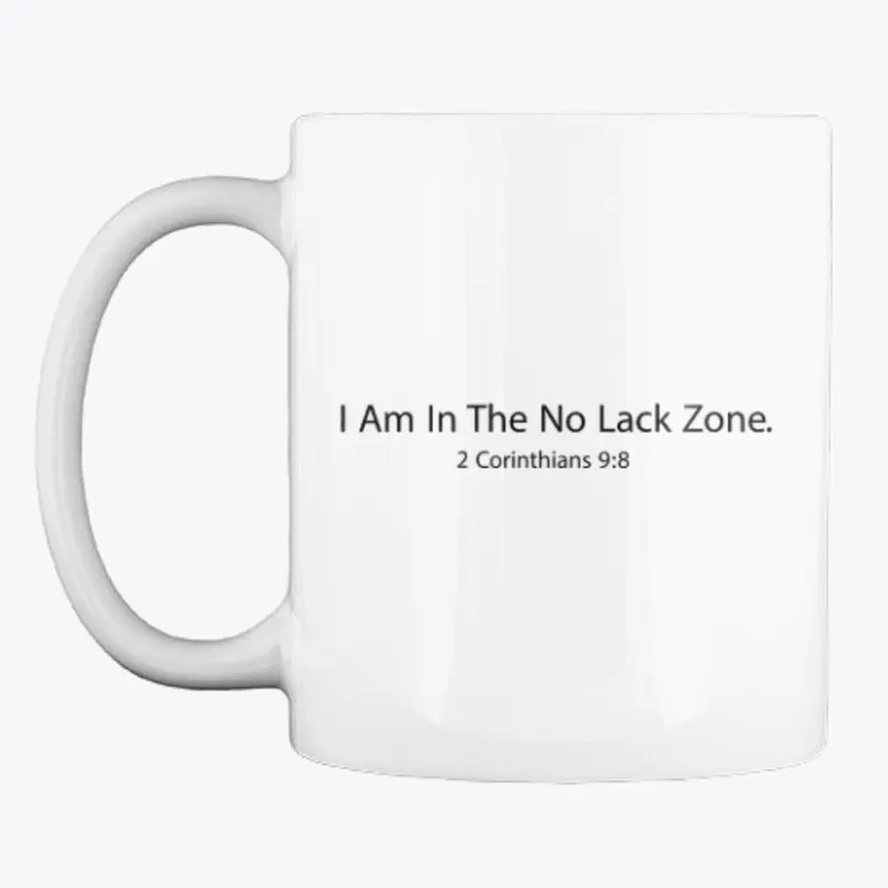 I am in the no lack zone.