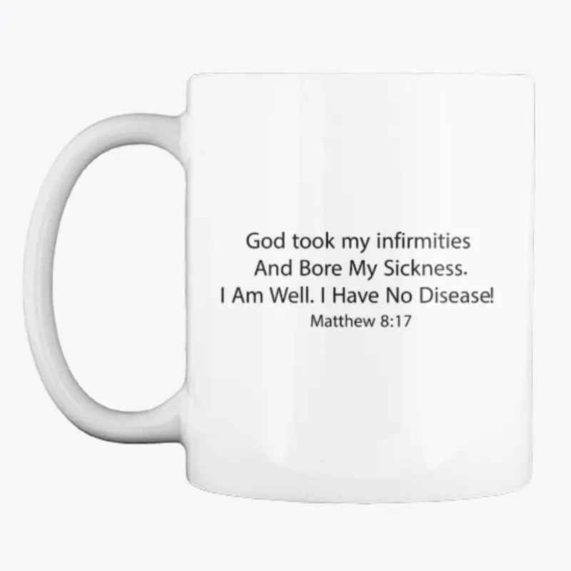 God took my infirmities and bore my ... 